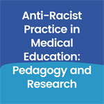 Anti-Racist Practice in Medical Education: Race, Gender and Health